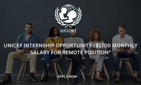 Call For Applications: UNICEF Remote Internship Program ($1,700 Monthly Salary)